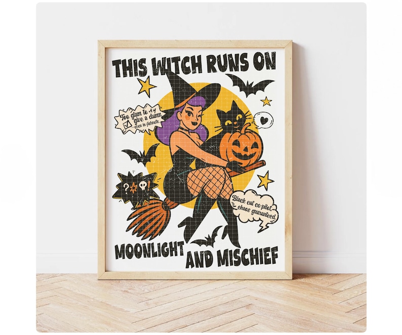 May include: A framed print with a retro illustration of a witch and a black cat. The witch is holding a pumpkin. Text includes "THIS WITCH RUNS ON MOONLIGHT AND MISCHIEF" and speech bubbles with additional text.