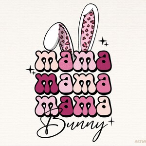 May include: Pink and white bunny ears with a leopard print design. The text "mama mama mama bunny" is written in a retro font.