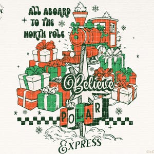 Polar Express Png, Believe The Polar Express Funny Christmas PNG Believe Christmas Png North Pole Png Vintage Christmas Png Christmas Train