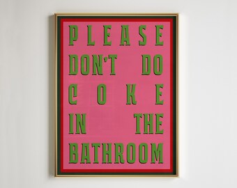 Please Don't Do Coke In The Bathroom  | Colourful Typography Print Pink Green Red Art Retro Typography Eclectic Wall Art Maximalist Art