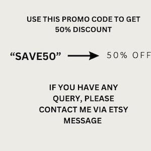 Puede incluir: Gr&aacute;fico de texto con las palabras "USE THIS PROMO CODE TO GET 50% DISCOUNT" y "SAVE50" con una flecha apuntando hacia la derecha y el texto "50% OFF". Debajo del gr&aacute;fico est&aacute; el texto "IF YOU HAVE ANY QUERY, PLEASE CONTACT ME VIA ETSY MESSAGE".