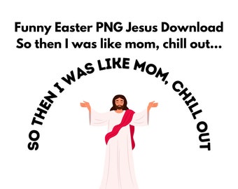 Easter PNG Download Funny Jesus Funny PNG Download Happy Easter Jesus Chill Out Download Easter PNG T-Shirt Easter Gift Download Jesus