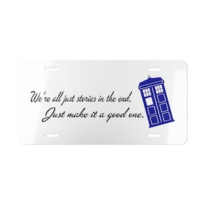 Dr Who We&#39;re All Just Stories Vanity License Plate for Car | Cute Truck Decoration | Decals for Cars | License Plate Frame