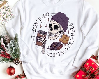 I don't do winter very well sweatshirt | Cute Christmas Gifts | Christmas for Her | Freezin' Season | Trendy Winter Outfit | Always Cold