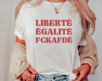 Liberté Égalité FckAFDé Unisex T-Shirt,EkelhAFD Shirt,Gegen Rechts Statement T-Shirt,Geschenk Shirt Linkspolitisch,Demonstration Protest