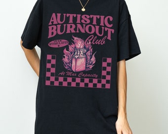 Autistic Burnout Club T-Shirt Unisex,Witzig Autismus Shirt,Mental Health Tshirt,Neurodiversität Shirt,Geschenk Autist,Autism Awareness Shirt