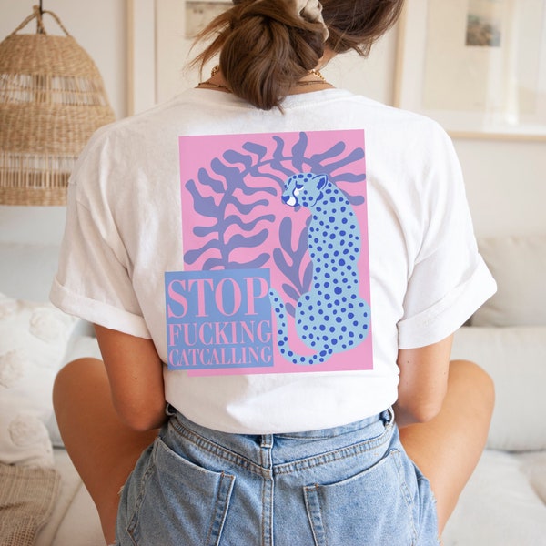 Stop Catcalling T-Shirt,ästhetisch Feminismus Slogan Shirt,Frauenrechte Shirt,Feministin Geschenk,Boho Feministisches Weihnachtsgeschenk