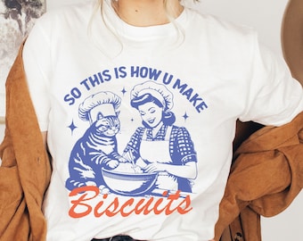 This Is How You Make Biscuits Cat Fan Unisex T-Shirt,Funny Cat Tshirt,Cottagecore Minimalist Cat Lover T-Shirt Gift Biscuit