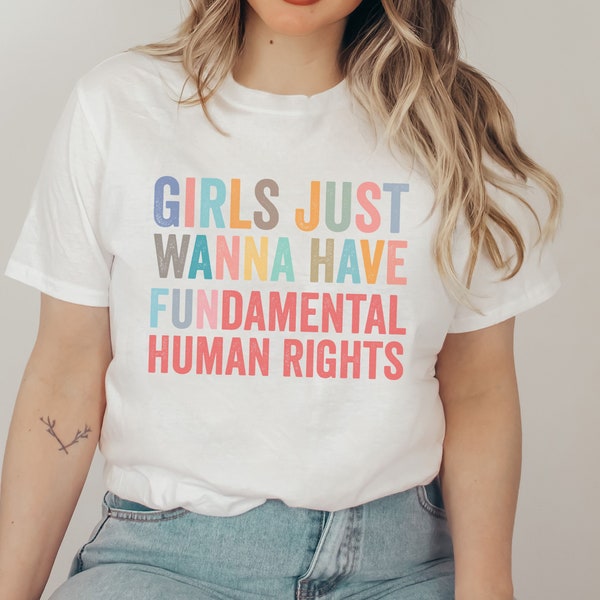 Süßes Feminismus Girls Just Wanna Have Fundamental Human Rights Unisex T-Shirt,Frauenpower Tshirt,Feministisches Shirt,Queer Empowered Women