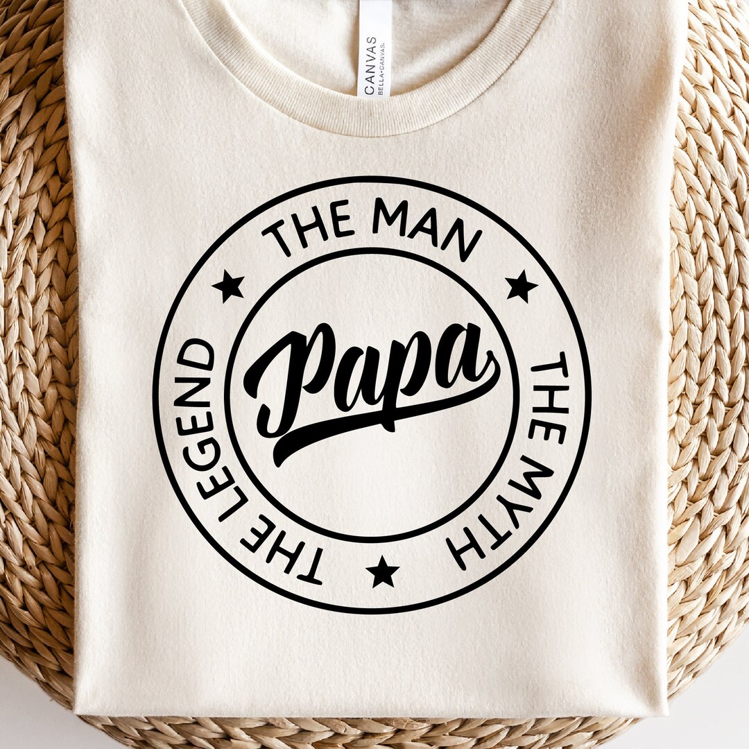 Papa the Man the Myth the Legend Svg, Papa Svg, Round Papa Svg, Svg for