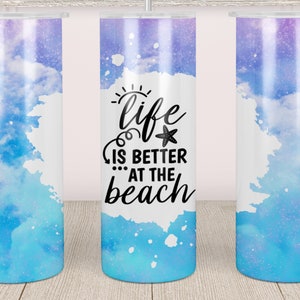 Life is Better at the Beach Tumbler Png, Summer Ocean Tumbler wrap, beach 20oz Skinny Tumbler Design, Summer Beach tumbler wrap, Tumbler PNG