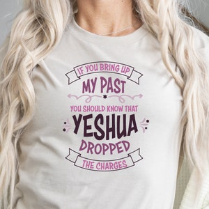Yeshua svg, messianic svg, Jewish messianic, Christian svg, Hebrew svg, if you bring up my past, you should know that, dropped the charges,