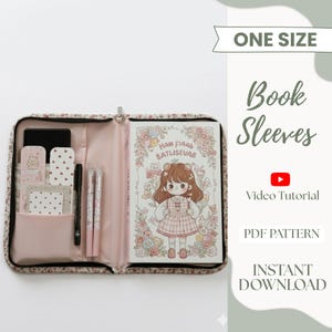 May include: A floral-patterned book sleeve, open to reveal a notebook with a cartoon illustration, pens, and a phone. The sleeve has a zipper closure and multiple pockets. Text on the image reads "Book Sleeves", "Video Tutorial", "PDF Pattern", and "Instant Download".