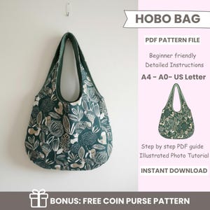 May include: A green hobo bag with a botanical print, hanging against a white wall. The bag has a dark green strap and trim. Text on the image reads "HOBO BAG", "PDF PATTERN FILE", and "BONUS: FREE COIN PURSE PATTERN".