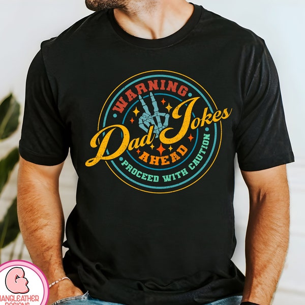 Warning Dad Jokes ahead Proceed with caution png,dad png,father png,funny dads quotes png,Dad Jokes png,Proceed with caution png,dad shirt