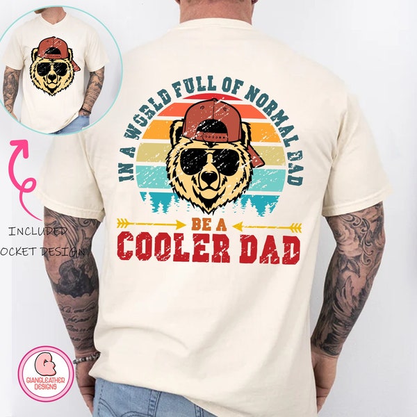 In a world full of normal dad png,Be a cooler dad png,dad png,father png,papa bear png,vintage father png,dad varsity png,gift for dad png