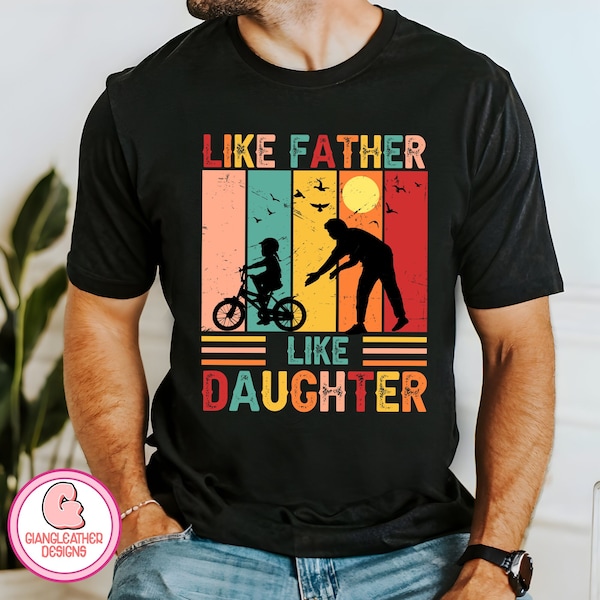 Like father like daughter png,dad png,Fatherhood png,Fathers Png,father design,father shirt,funny dad png,best dad ever png, vintage dad png