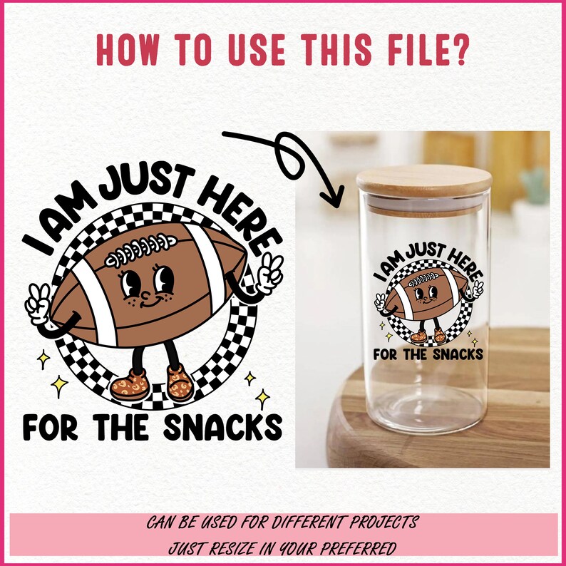May include: A glass jar with a wooden lid featuring a cartoon football character with the text "I am just here for the snacks".