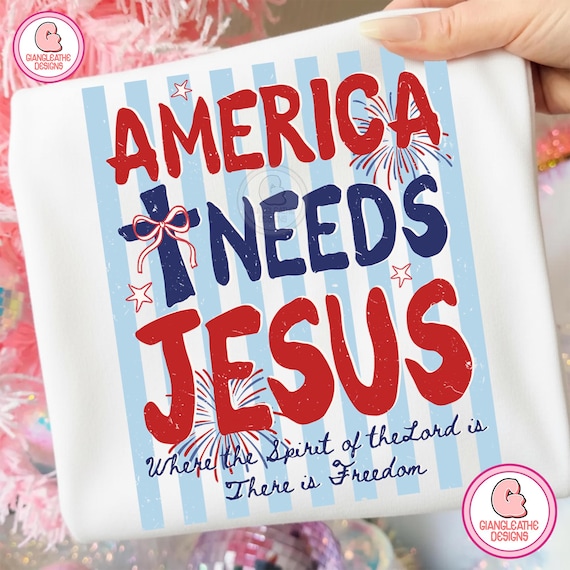 America Needs Jesus png, 4th of July png, Jesus png, America png, Christian 4th of July png, Coquette Bow Png, Retro America,Vintage USA Png