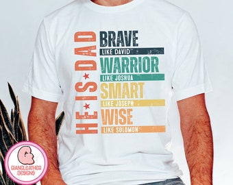 He is dad svg png,brave like David svg png,warrior like Joshua png,smart like Joseph png,wise like Solomon png,bible verses png,dad svg png