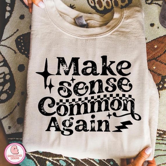 Make Sense Common Again png, Checkered Sarcasm png, Adult Humor Png, Funny png, Trendy Shirt Designs, Mental health humor Png, Sarcasm Png