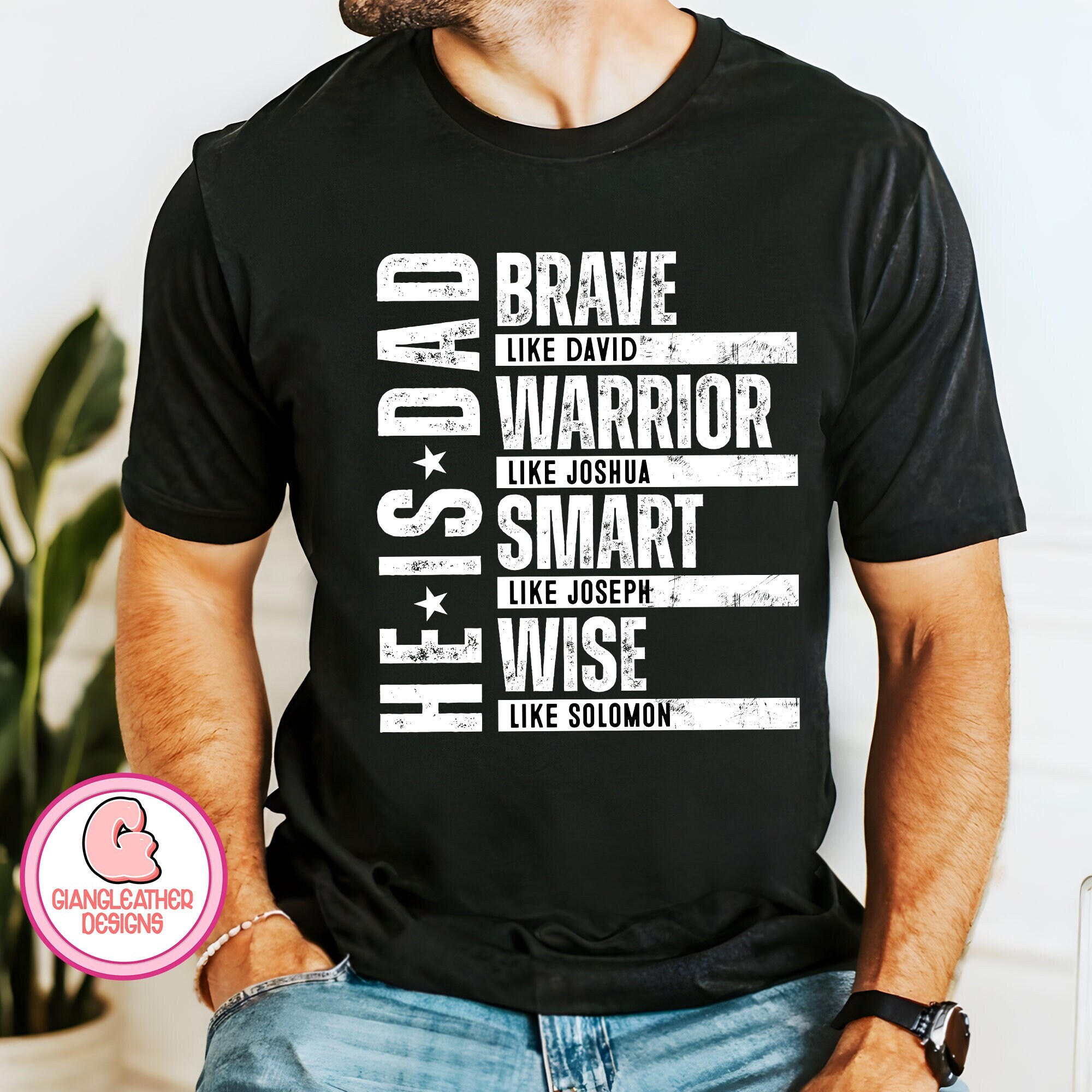 He is Dad Brave Like David Warrior Like Joshua Shirts He is Dad Brave Like David Warrior Like Joshua Shirts