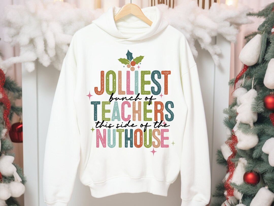 Jolliest Bunch of Teachers This Side of the Nuthouse Png, Christmas Png ...