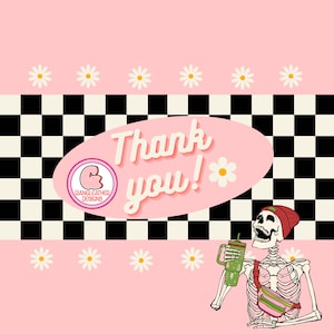May include: A pink and white checkered background with a pink oval that says "Thank you!" with a white daisy. A skeleton wearing a red beanie and a green fanny pack is holding a green cup with a white lid. The skeleton is smiling and has a green drink in the cup. The background has white daisies on the top and bottom.