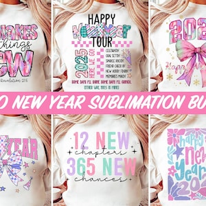May include: A sublimation bundle of six different designs for New Year's shirts. The designs feature a variety of colors, including pink, blue, green, and white. The designs include text such as "Happy New Year", "He Makes All Things New", "12 New Chapters", and "365 New Chances".