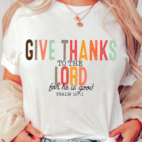 Retro Give Thanks to the Lord PNG , Fall Thanksgiving Design, retro Christian Autumn, Floral Bible Verses, He is good psalm 107:1