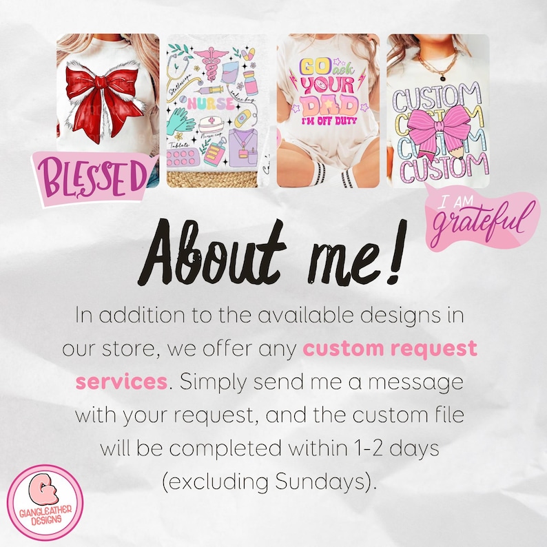 May include: Image features four product designs: a red bow, a nurse-themed design, a baby onesie with text, and a pink bow. Text includes "BLESSED," "GO ASK YOUR DAD I'M OFF DUTY," "CUSTOM," and "I AM grateful." The image also includes the text "About me!"