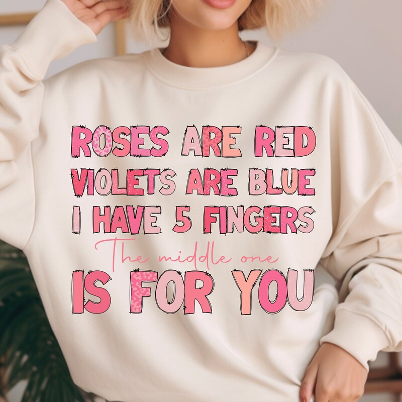 Roses Are Red Violets Are Pink Sweatshirt