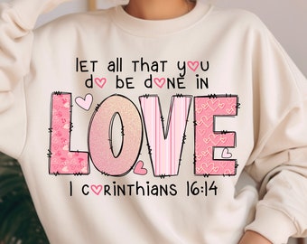 Let all that you do be done in love png, love 1 corinthians 16:14 png,christian valentine religious png,bible verse png,retro valentine png