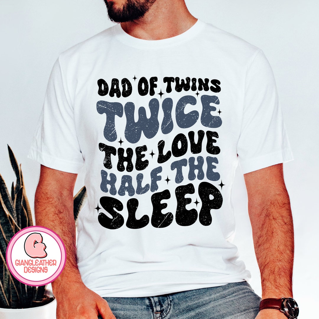 1 Dad Plus Twins Equals 0 Sleep - Funny Twin Parent T Shirt