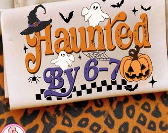 Haunted by 6 7 PNG, Six Seven 6 7 Meme PNG, Internet Joke Digital Design, Trending Social Media humor, Viral TikTok Phrase Funny Saying PNG