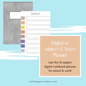 May include: A digital planner with a gray cover and a white page with the text "CONTENT" and numbered lines. The text "Digital 10 Subject & Notes Planner" is on a peach background. The text "Use this 10 subject digital notebook planner for school & work!" is below the peach background. The text "allthingsprintables.com" is at the bottom of the image.