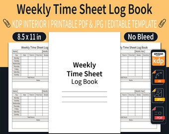 Weekly Time Sheet Log Book KDP Interior | Timesheet Log Book To Record Time | Editable Template | Size 8.5"x11" Inches | Ready To Upload PDF
