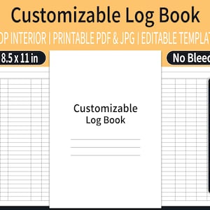 May include: A customizable log book template in black and white, with a grid pattern and lines for writing. The template is 8.5 x 11 inches and is printable in PDF and JPG formats. The text "Customizable Log Book" is at the top of the page.