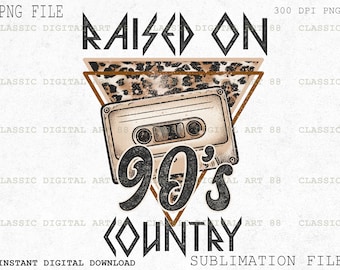 90s country cintas PNG, Raised On 90s country, Western Design Sublimation Descargar, Png Western, Country Music Design