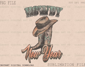 Howdy New Year PNG, 2023 New Year, Western Sublimation Design, New Years PNG, Cowgirls Boots Image