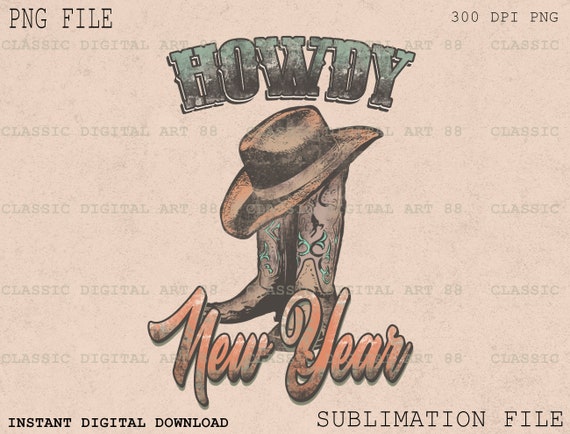 Howdy New Year PNG, 2023 New Year, Western Sublimation Design, New Years PNG, Cowgirls Boots Image