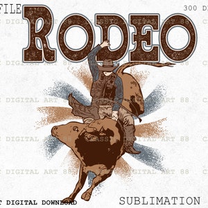 Rodeo PNG, Cowboy Sublimation Design, Country Designs Png, Rodeo Bull Png, Cowboy Rodeo Png, Retro Western Sublimation Design