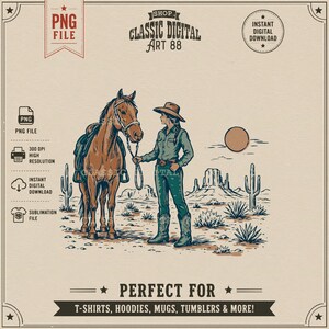 May include: Digital illustration featuring a cowgirl with a horse in a desert landscape. The cowgirl wears a hat, boots, and a button-up shirt. The image includes text that says "Classic Digital Art 88" and "Perfect for T-shirts, Hoodies, Mugs, Tumblers & More!"