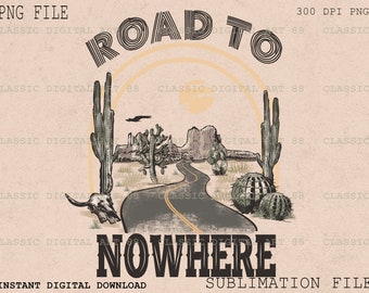 Road To Nowhere PNG, Desert Road Png, Western Design Png, Hippie Png, Desert Cactus Png, Cow Skull Desert, Western Sublimation Design