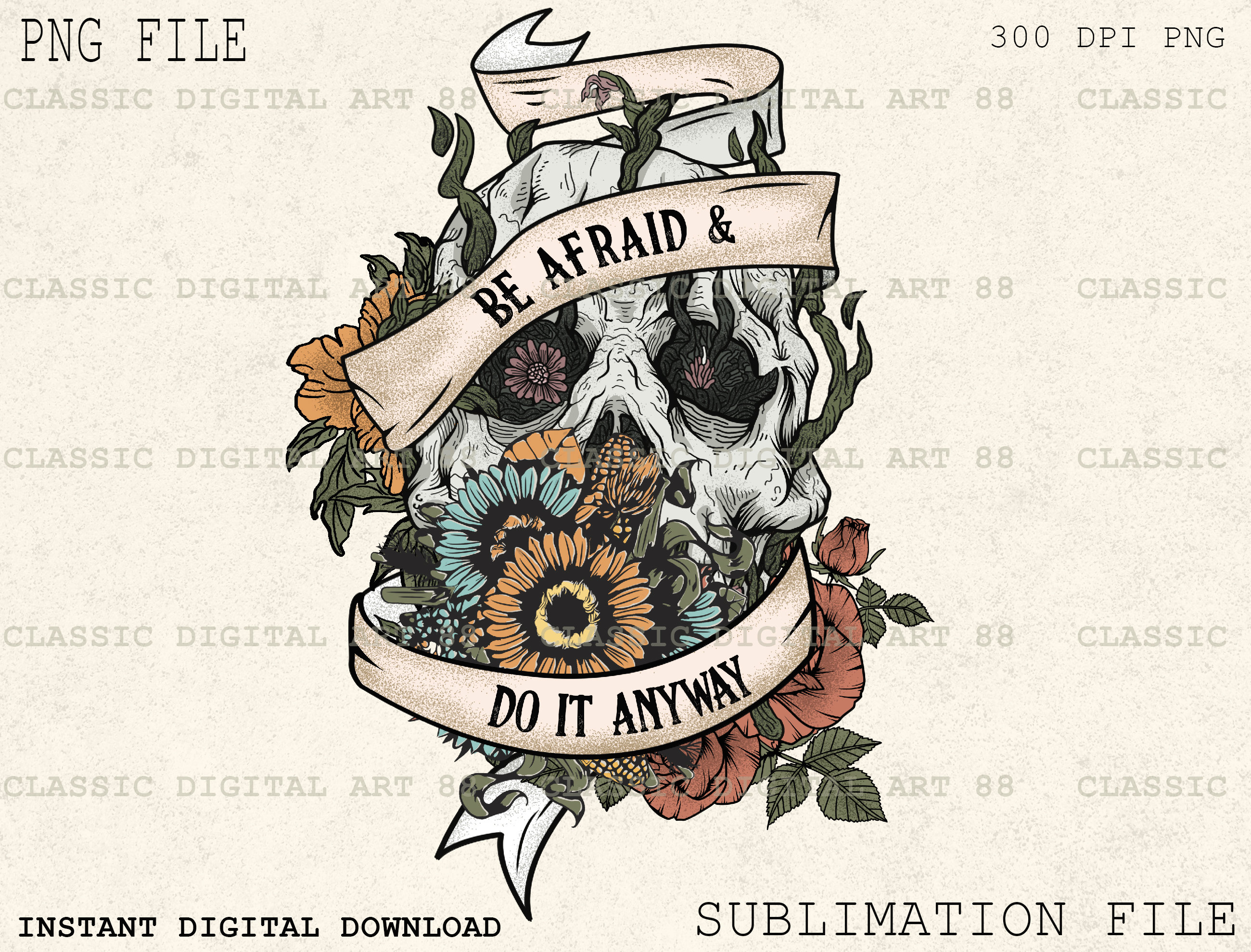 Be Afraid and Do It Anyway PNG, Flower Skull PNG, Motivational PNG ...