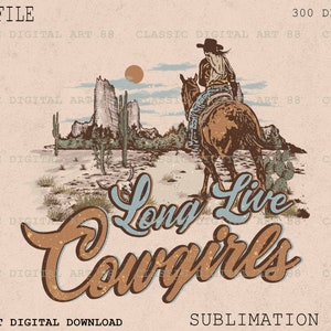 Long Live Cowgirls PNG, Retro Western Designs, Sublimation Downloads, Country Png, Cowgirl Rodeo Png, Cowboy Png