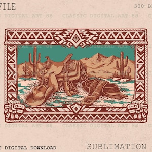 May include: Digital illustration of a cowboy saddle, hat, and stirrups in a desert scene with cacti and mountains. The image is framed with a decorative border and includes the text "PNG FILE" and "SUBLIMATION FILE".