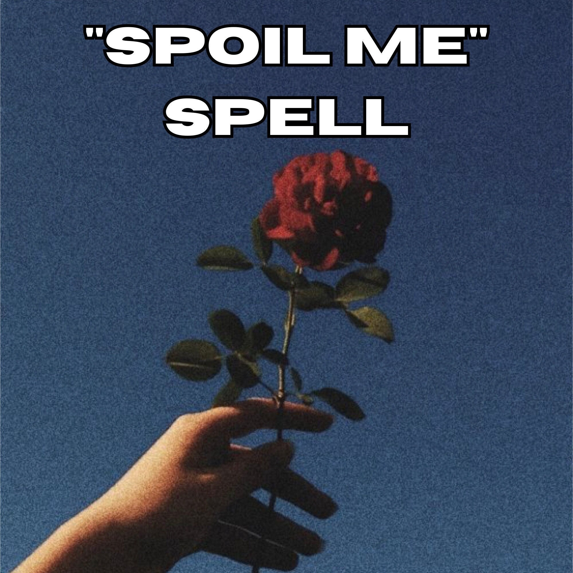Spoil Me Spell OFFER 75 OFF Get Spoiled Spell, Princess Treatment Spell, Buy Me Things