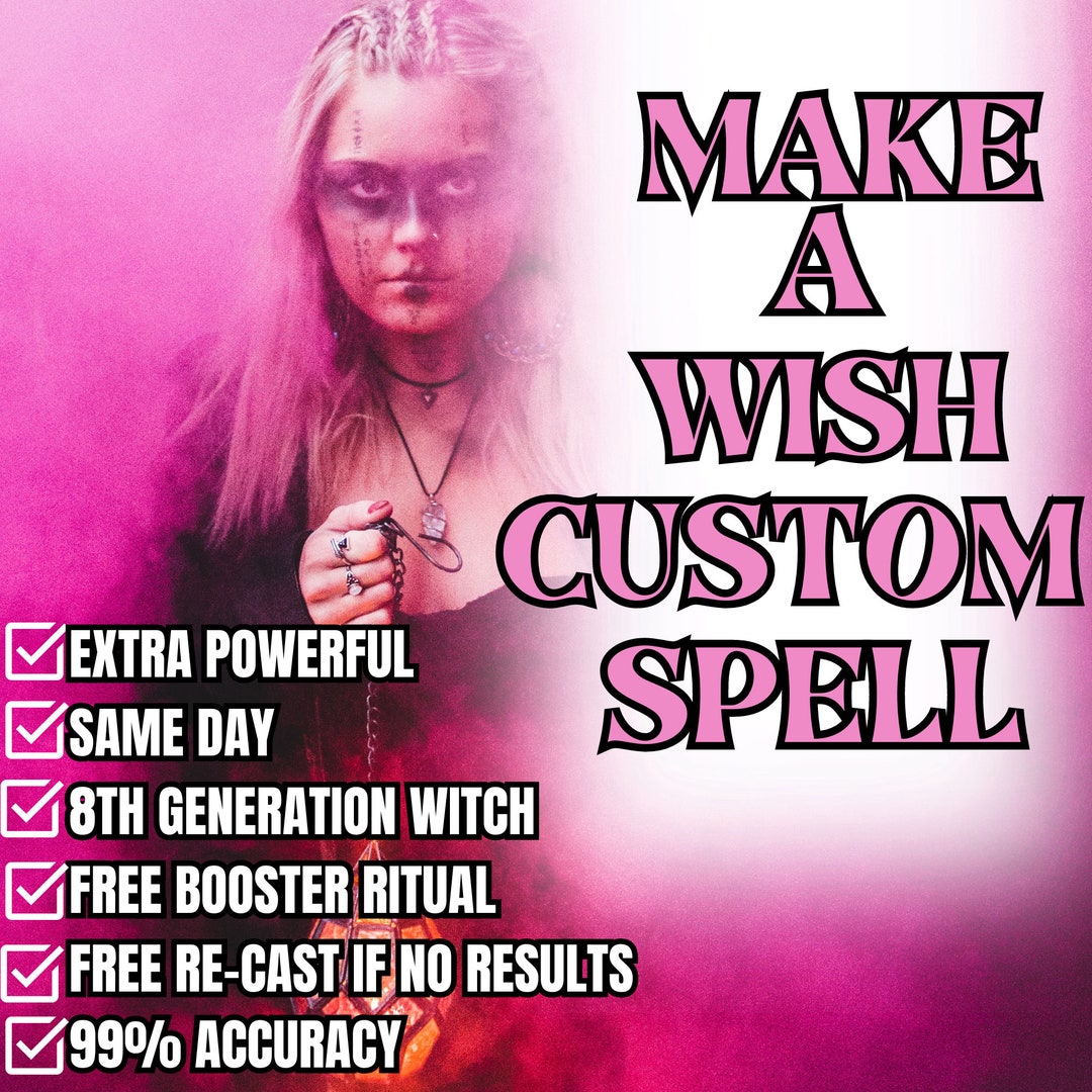 Make A Wish Custom Spell, Same Day Casting, 99 Accuracy, Manifestation