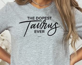 Chemise Taureau, Chemise Dopest Taureau de tous les temps, Cadeau Taureau, Cadeau Zodiac Taureau pour Taureau, T-shirt d’anniversaire Taureau, Chemise signe Taureau
